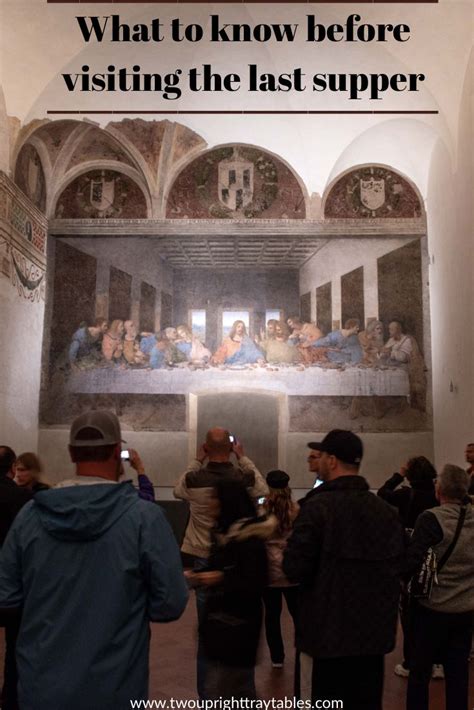 4 Things To Know Visiting The Last Supper In Milan Italy — Two