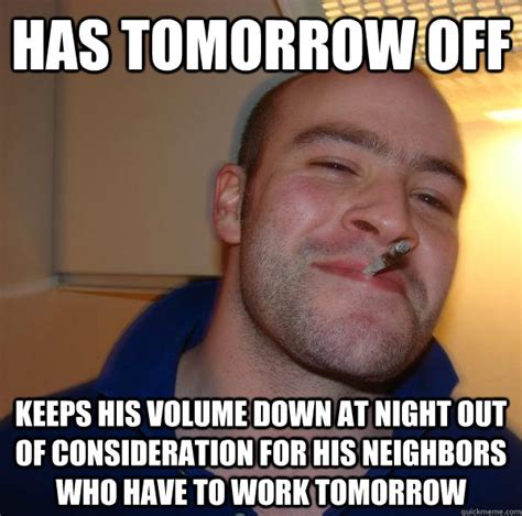 Has Tomorrow Off Keeps His Volume Down At Night Out Of Consideration