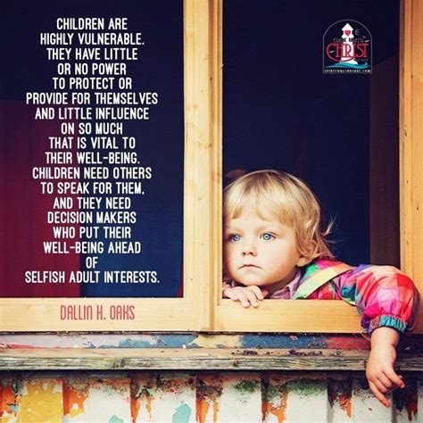 15 Quotes On “protecting The Children” By Dallin H Oaks Protect Child