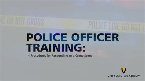 Police Officer Training 4 Procedures For Responding To A Crime Scene