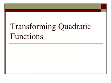Ppt Transforming Quadratic Functions Powerpoint Presentation Free