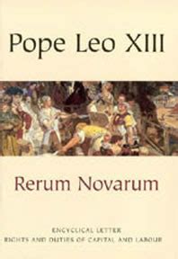 рэ́рум нова́рум сту́диум стремление к новизне. Catholic Reading Project Online: Rerum Novarum §1-25: Summary