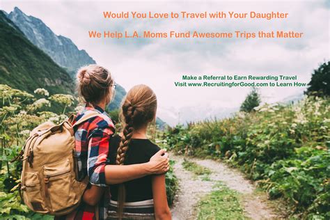 Helping Fund Awesome Mom Daughter Trips Recruiting For Good