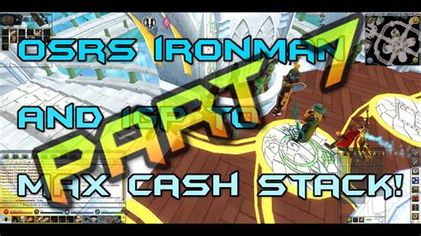Runescape Osrs Ironman And 1gp To Max Cash Stack Part 7 Youtube