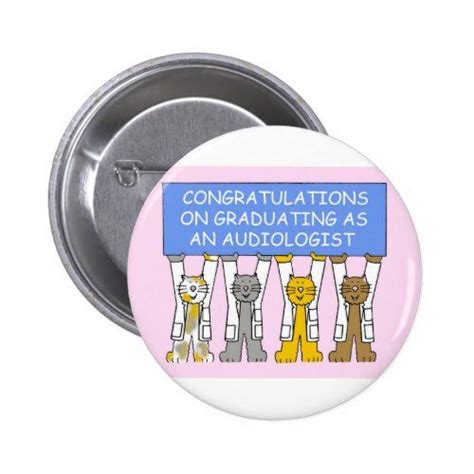 Congratulations On Graduating As An Audiologist Button Audiologist