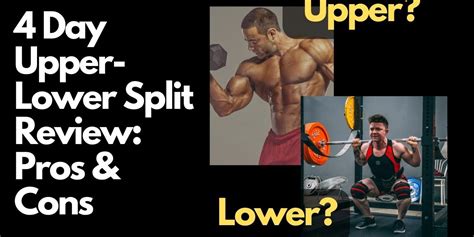 4 Day Upper Lower Hypertrophy Split Review The Pros And The Cons