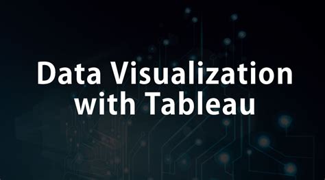 Data Visualization With Tableau Importance Data Visualization Free Tools