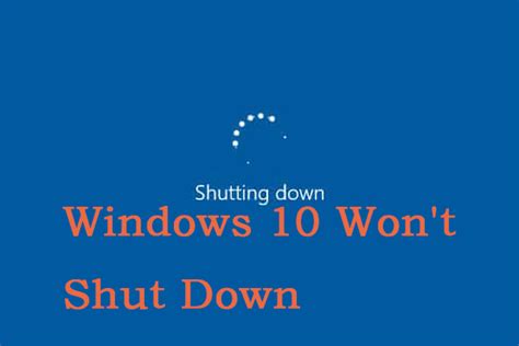8 Useful Solutions To Fix Windows 10 11 Won’t Shut Down