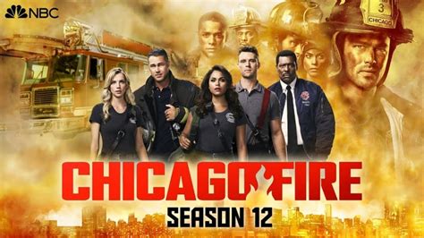 Chicago Fire Season 12 How Many Episodes And When Do New Episodes Come Out