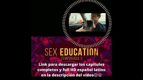 Sex Education Temporada 3 DescargÁ Todos Los Capitulos En Full Hd En Link Directo Por Mega