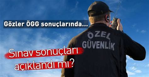 Özel güvenlik denetleme daire başkanlığı tarafından sınavı gerçekleştirilen 91. ÖGG sonuçları açıklandı mı? 2018 Özel Güvenlik 79. dönem ...