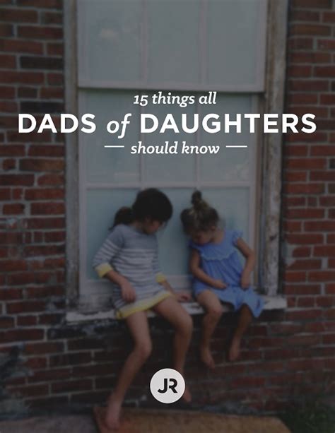 15 Things All Dads Of Daughters Should Know By Justin Ricklefs