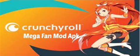 Crunchyroll Mega Fan Mod Apk Download Latest Version For Android Apklike