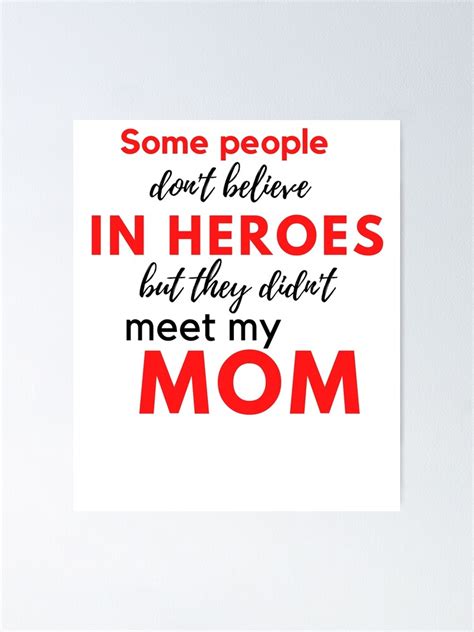My Mom My Mother My Hero Poster By Vdimitrijevic Redbubble