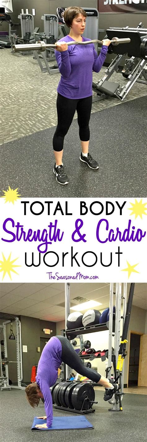 Total Body Strength And Cardio Workout The Seasoned Mom