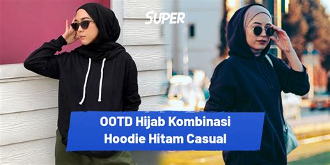 12 insprirasi ootd hoodie hitam hijab modis dan super kece