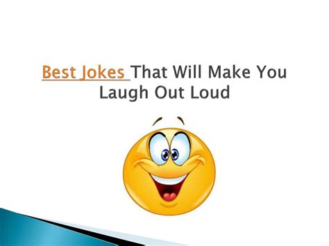 Ppt Top 10 Best Jokes That Will Make You Laugh Out Loud Powerpoint
