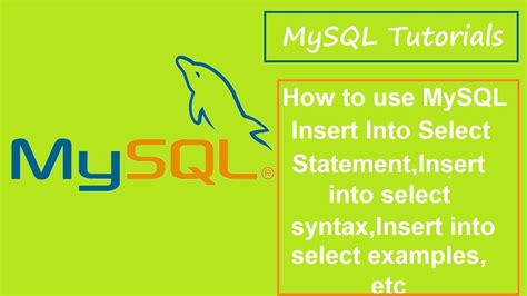 Mysql Tutorials 10 Mysql Insert Into Select Statement Youtube