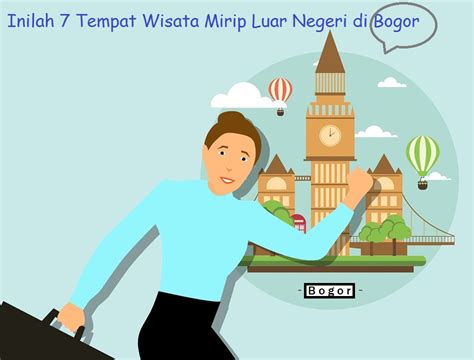 Periksa daftar tempat wisata terbaik di bogor, jawa barat. Inilah 7 Tempat Wisata Mirip Luar Negeri di Bogor - CalonPintar.Com