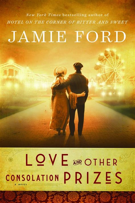 Love And Other Consolation Prizes By Jamie Ford Out Sept 12 Best