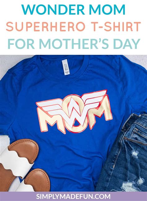 Wonder Mom Superhero T Shirt For Mothers Day Homemade T Shirts