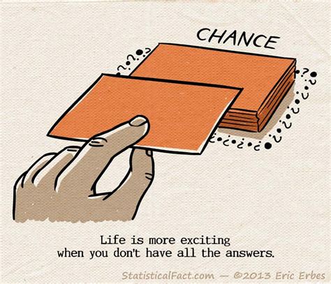 Take A Chance Life Is More Exciting When You Dont Have All The Answers