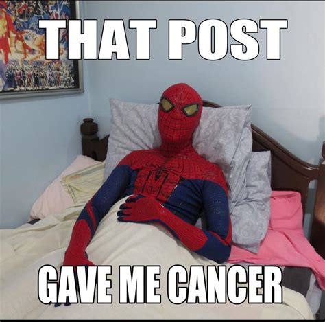 That Post Gave Me Cancer That Post Gave Me Cancer Know Your Meme