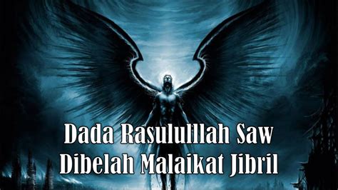 Dada Nabi Muhammad Saw Dibelah Malaikat Jibril By Trend Islam Youtube