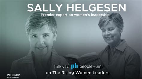 the rising women leaders sally helgesen [interview] peoplehum