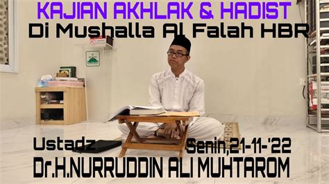 Kajian Akhlak Hadis Oleh Ustadz Dr H Nuruddin Ali Muhtarom MA Di