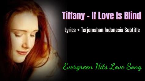Tiffany If Love Is Blind Lyrics Terjemahan Indonesia Subtitle