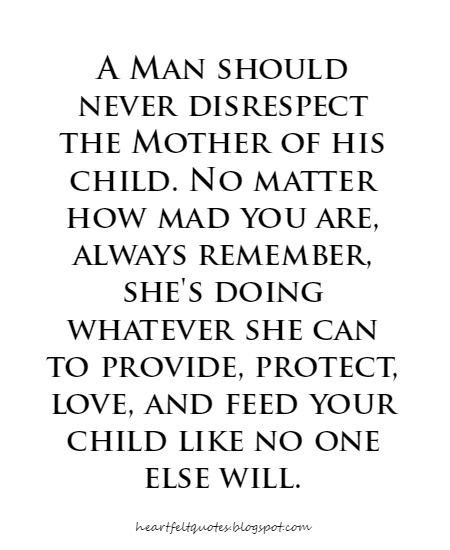 Respect The Mother Of Your Child Quotes Quotes And Sayings