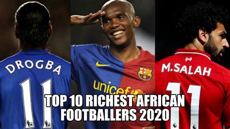 Listen to music from mancity10's library (1 tracks played). Top 10 Richest African Football Players | Forbes 2020 List ...