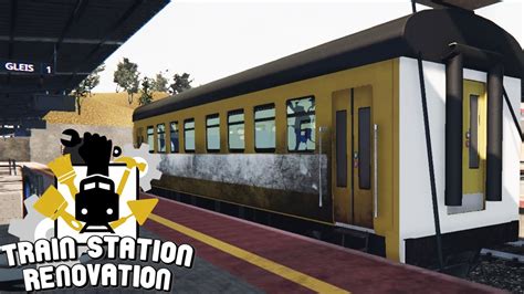 TRAIN STATION RENOVATION 11 Renovierung Von Eisenbahnwagen YouTube