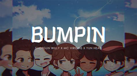 Shotgun Willy X Mc Virgins X Yun Head Bumpin Lyric Video Youtube