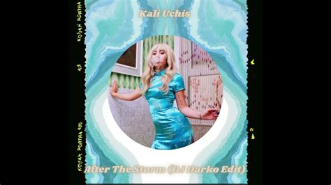 Kali Uchis After The Storm Dj Darko Edit Free Download Youtube