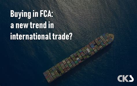 Buying In Fca A New Trend In International Trade