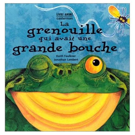 raconte moi des histoires livres pour enfants la grenouille qui avait une grande bouche