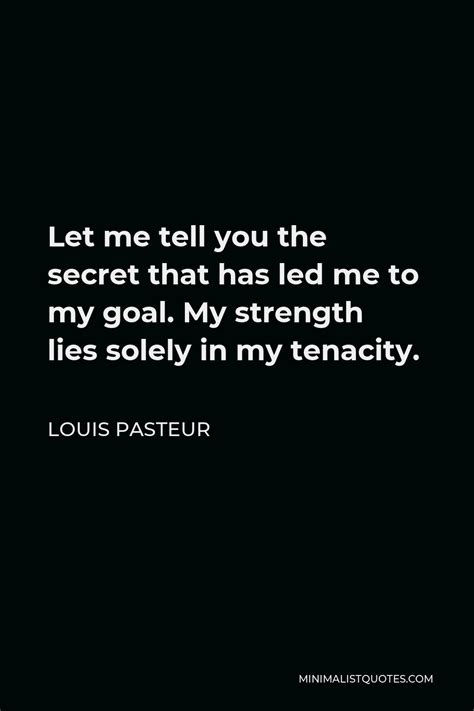 Louis Pasteur Quote When One Works And Imagines And Dreams Of Nothing Else Than The Search For