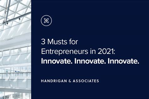 3 Musts For Entrepreneurs In 2021 Handrigan And Associates