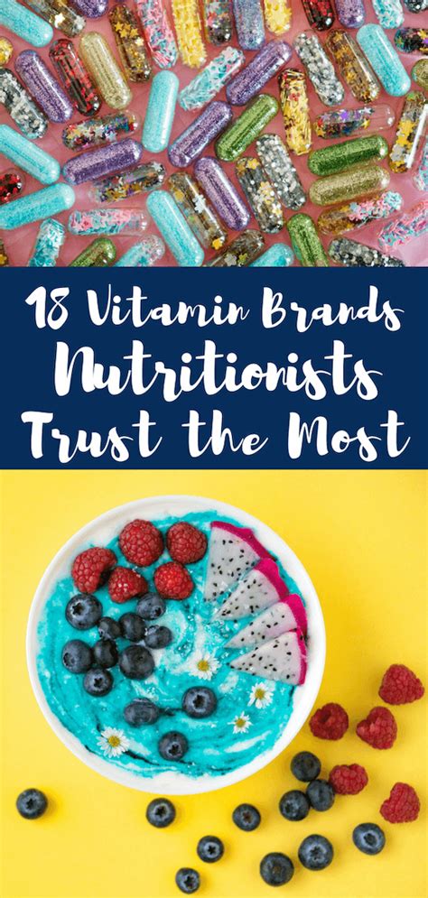 Here are 14 of these brands and the vitamins and supplements they offer. 18 Top Vitamin Brands Nutritionists Really Trust - Amy ...