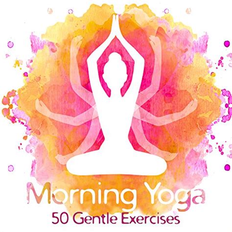 Morning Yoga Gentle Exercises Before Long Day Wake Up Happy And Think Positive For All Day