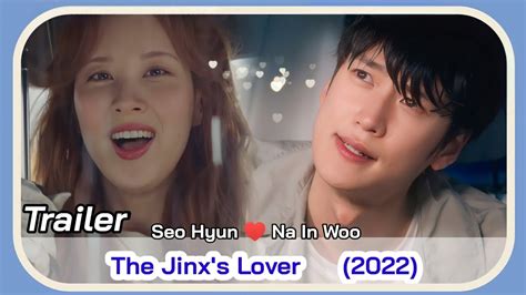 The Jinx S Lover June K Drama 2022 Jinxed At First Trailer Na In Woo And Seo Hyun Kdrama