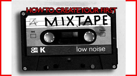 How To Create Your First Mixtape Youtube