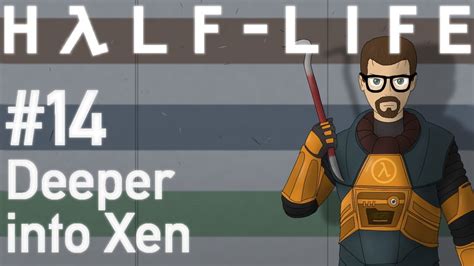 Let S Play Half Life 14 Deeper Into Xen YouTube