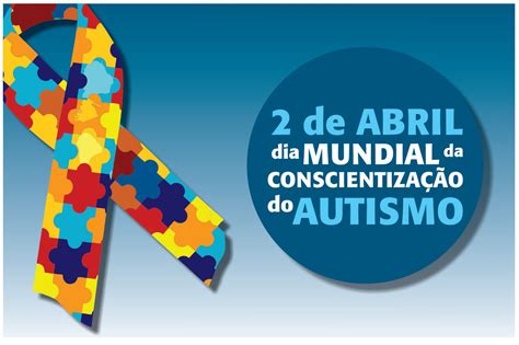 Dia 2 de abril é considerado o dia mundial da conscientização do autismo. Dia Mundial de Conscientização do Autismo é celebrado ...