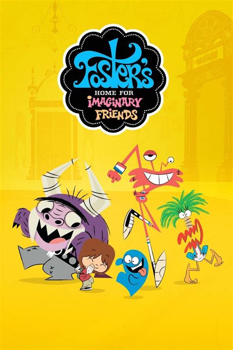 image gallery for foster s home for imaginary friends tv series filmaffinity