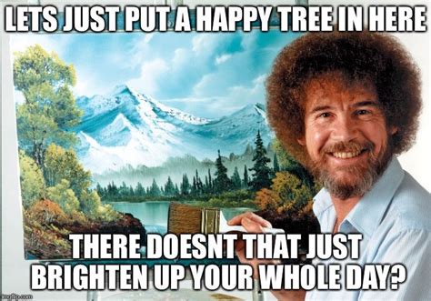 Bob Ross Happy Trees Meme