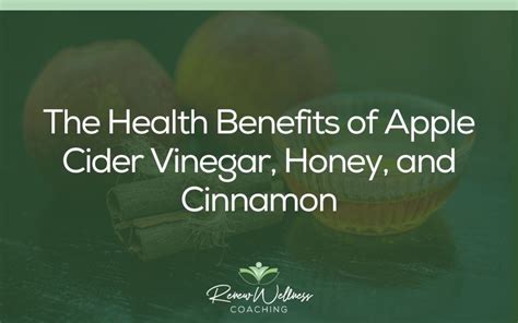 The Health Benefits Of Apple Cider Vinegar Honey And Cinnamon Renew