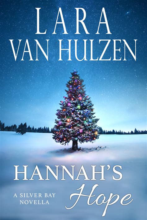 Hannah S Hope Silver Bay 3 5 By Lara Van Hulzen Goodreads